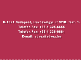 H-1021 Budapest, Hvsvlgyi t 92/B., Telefon/Fax: 325-6655, 3360-661